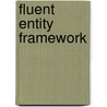 Fluent Entity Framework by Rebecca M. Riordan