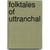 Folktales of Uttranchal by Rachna Bhola Yamini