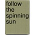 Follow the Spinning Sun