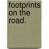 Footprints on the Road. door William Charles Mark Kent