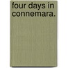 Four Days in Connemara. door Sir Digby Neave