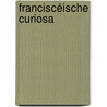 Franciscéische Curiosa door Franz Gräffer