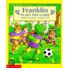 Franklin Plays the Game door Brenda Clarke