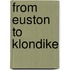From Euston to Klondike