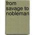 From Savage To Nobleman