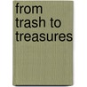 From Trash to Treasures door Daniel Nunn