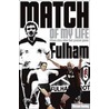 Fulham Match of My Life by Michael F. Heatley