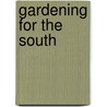 Gardening for the South door William N. (William Nathaniel) White