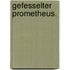 Gefesselter Prometheus.