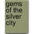 Gems of the Silver City