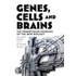 Genes, Cells and Brains