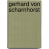 Gerhard von Scharnhorst by Klaus T. Stark