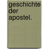 Geschichte der Apostel. door Johann Hyacinth Kistemaker