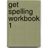 Get Spelling Workbook 1