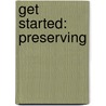 Get Started: Preserving door Susannah Steel