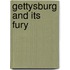 Gettysburg and Its Fury