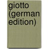 Giotto (German Edition) door Thode Henry