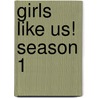 Girls Like Us! Season 1 door Anike Baba'