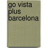 Go Vista Plus Barcelona door Karoline Gimpl
