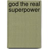 God The Real Superpower by Jennings