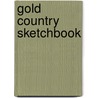 Gold Country Sketchbook door Al Musso