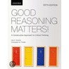 Good Reasoning Matters! by Leo Groarke