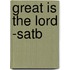 Great Is The Lord -satb