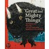 Great and Mighty Things