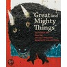 Great and Mighty Things by Cara Zimmerman