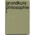 Grundkurs Philosophie I