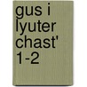 Gus I Lyuter Chast' 1-2 by E.P. Novikov