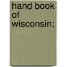 Hand Book of Wisconsin; by Silas Chapman