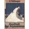 Handbuch des Alpinismus door Josef Ittlinger