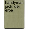 Handyman Jack: Der Erbe by F. Paul Wilson