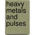 Heavy Metals and Pulses