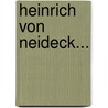 Heinrich von Neideck... door Andreas Georg Friedrich Von Rebmann