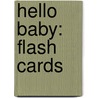 Hello Baby: Flash Cards by Roger Priddy