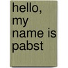 Hello, My Name is Pabst by Miek Bruno