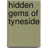 Hidden Gems of Tyneside door Derek Dodds