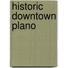 Historic Downtown Plano by Janice Craze Cline
