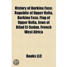 History of Burkina Faso by Books Llc
