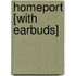 Homeport [With Earbuds]