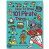 How to Draw 101 Pirates by Barry Green