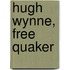 Hugh Wynne, Free Quaker