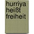 Hurriya heißt Freiheit