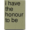 I Have the Honour to be by Tom Russell