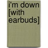 I'm Down [With Earbuds] door Mishna Wolff