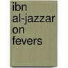Ibn Al-Jazzar On Fevers door Gerrit Bos