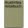 Illustrirtes Reisebuch. door C.F. Jahn