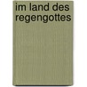 Im Land des Regengottes door Gina Mayer